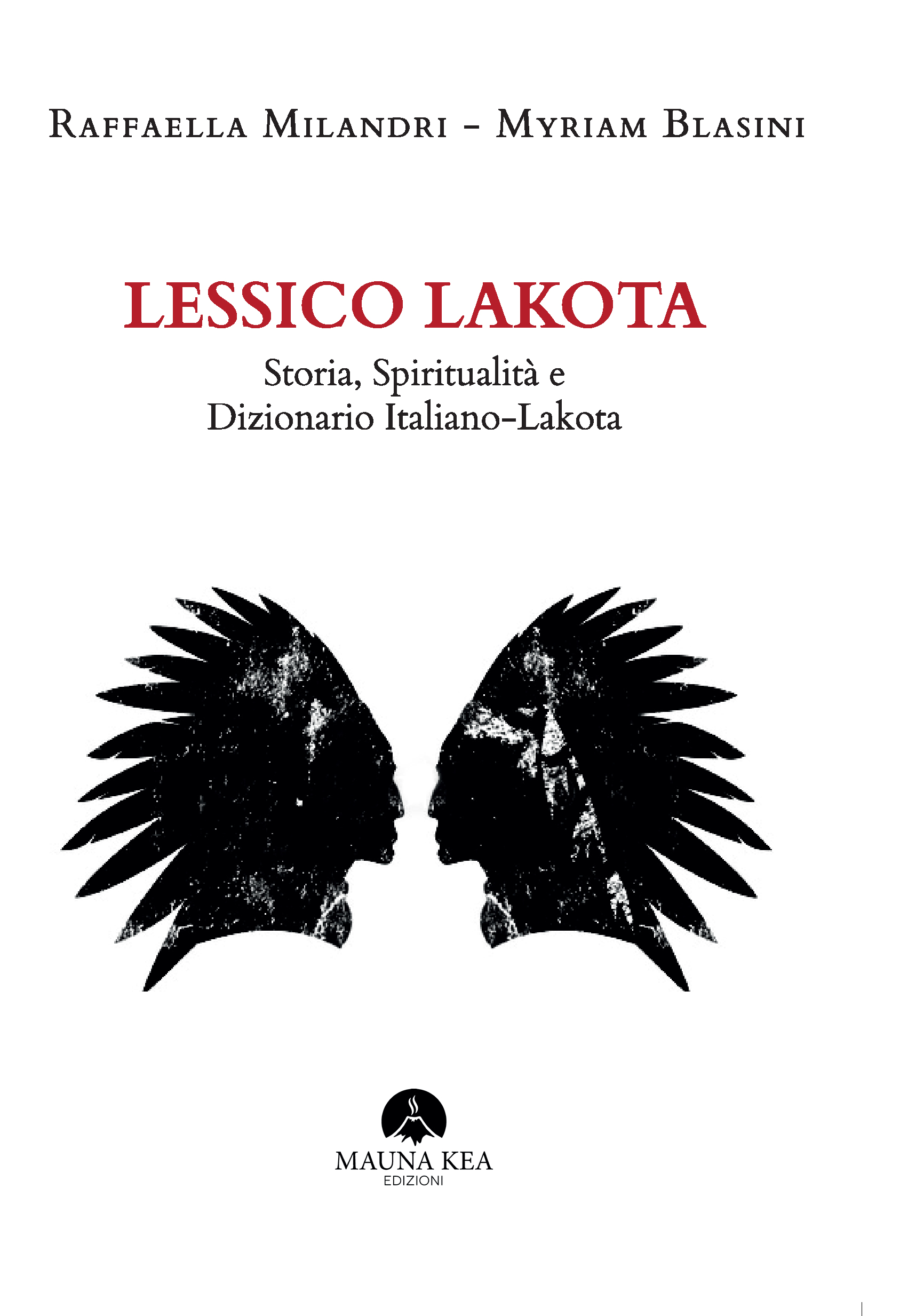 Grande plauso e consensi da studiosi e appassionati per “Lessico Lakota. Storia, Spiritualità e Dizionario Italiano-Lakota”, il primo dizionario in italiano della lingua Lakota, parlata dal famoso popolo dei guerrieri Sioux-Lakota.