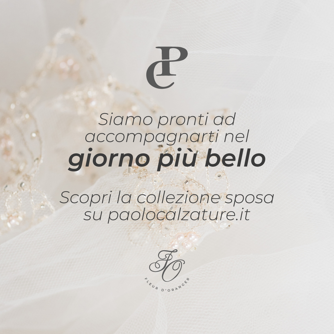 Calzature Sposa Paolo Calzature & Fleur d'Oranger Collezione Wedding nei Nostri Punti Vendita